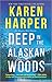 Deep in the Alaskan Woods (An Alaska Wild Novel, 1)