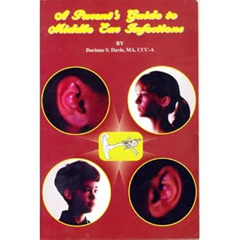 Paperback A Parent's Guide to Middle Ear Infections Book