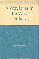 A wayfarer in the West Indies, B00086WCIY Book Cover