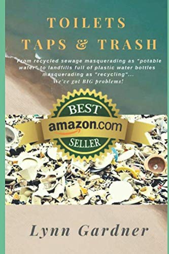 Toilets, Taps & Trash: A closer look at the journey of your water...and why you should think twice before drinking it!