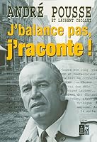 J'balance pas, j'raconte ! 2842282353 Book Cover