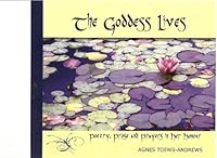 The Goddess Lives 0968676545 Book Cover