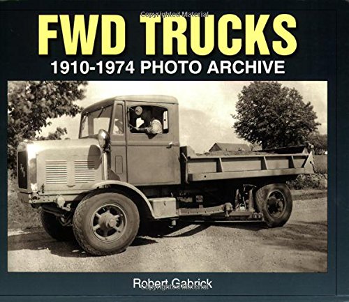 FWD Trucks 1910-1974 Photo Archive