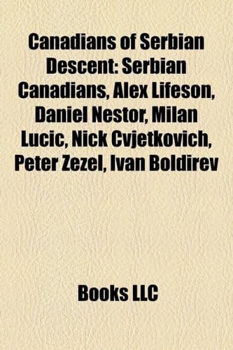 Canadians of Serbian Descent: Serbian Canadians, Alex Lifeson, Daniel Nestor, Milan Lucic, Nick Cvjetkovich, Peter Zezel, Ivan Boldirev