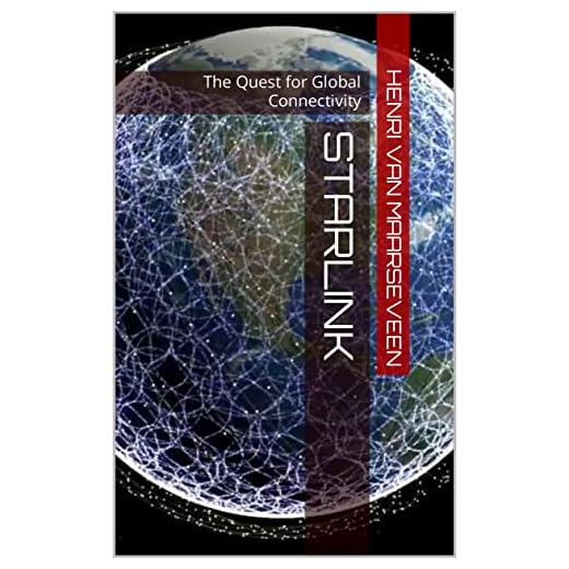 Starlink : The Quest for Global Connectivity (English Edition)
