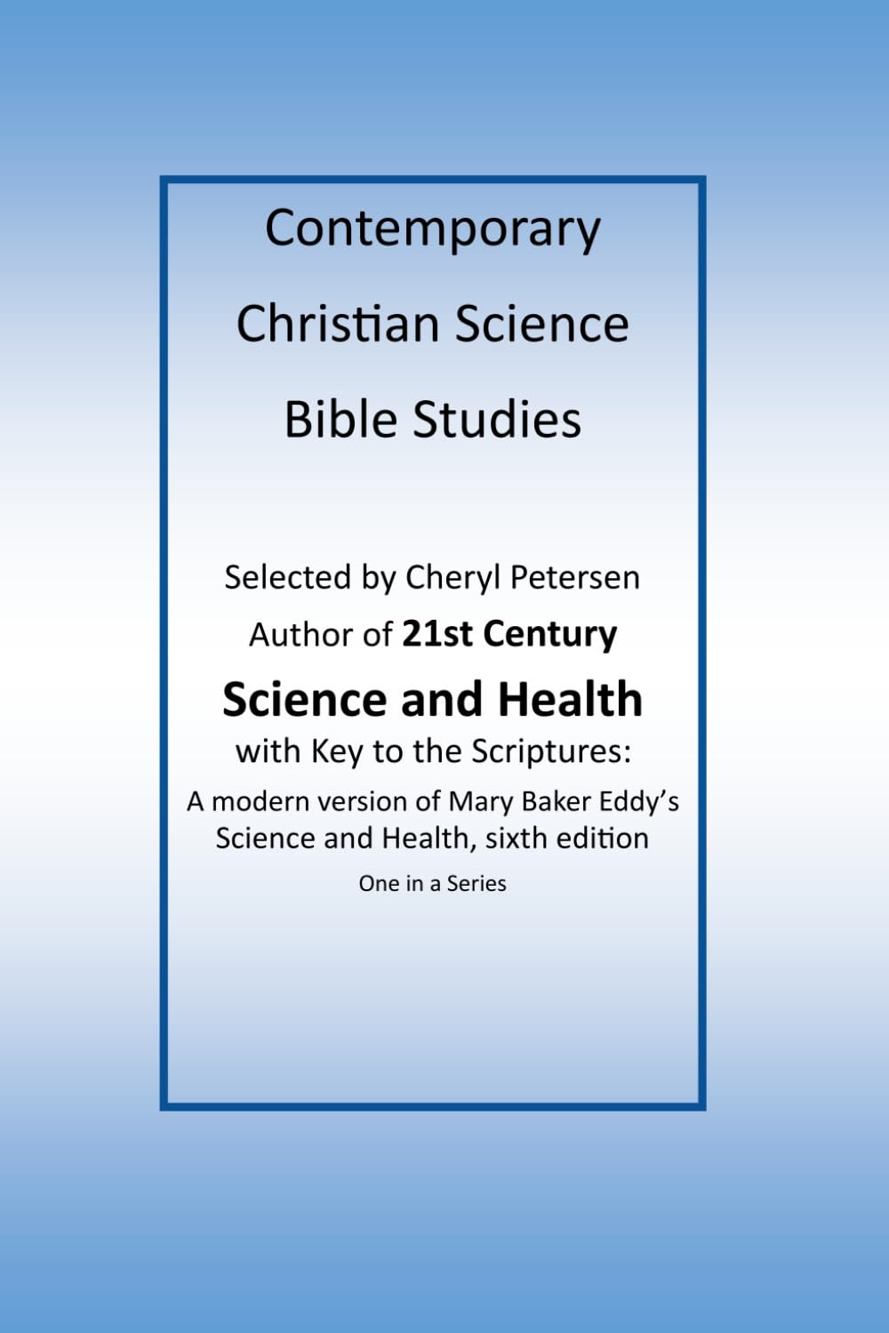 Contemporary Christian Science Bible Studies (One in a series)