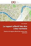  Le rapport affectif des élus à leur territoire: Étude sur le rapport affectif des maires à leur commune (Omn.Univ.Europ.)