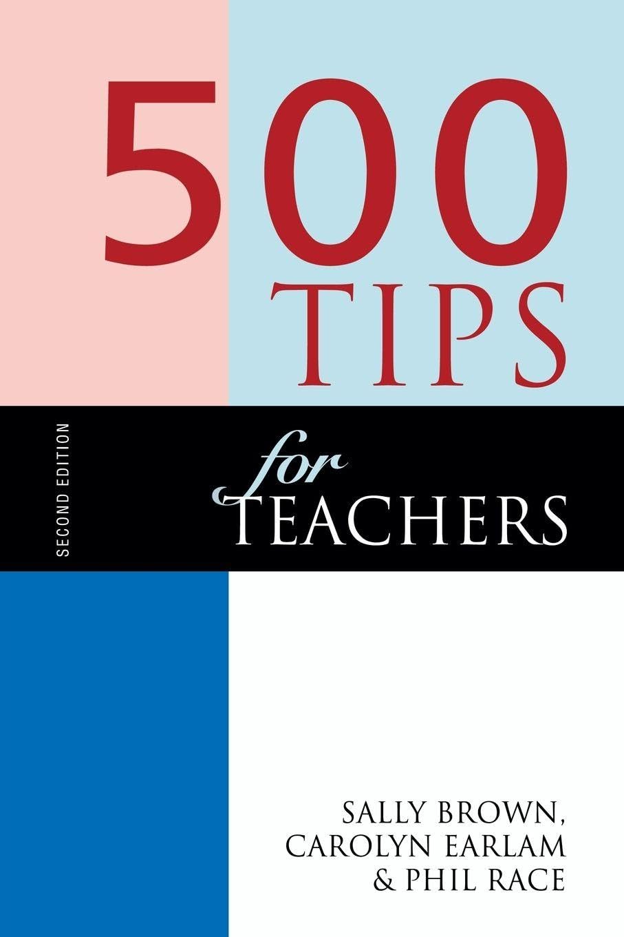 500 Tips for Teachers by Sally Brown, Carolyn Earlam, Phil Race - 9780749428358