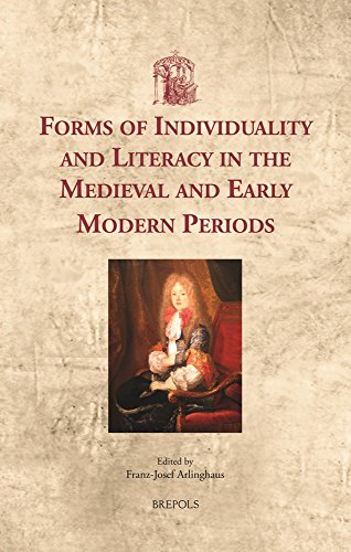 Forms of Individuality in the Medieval and Early Modern Periods: Literacies of the Self (Utrecht Studies in Medieval Literacy)