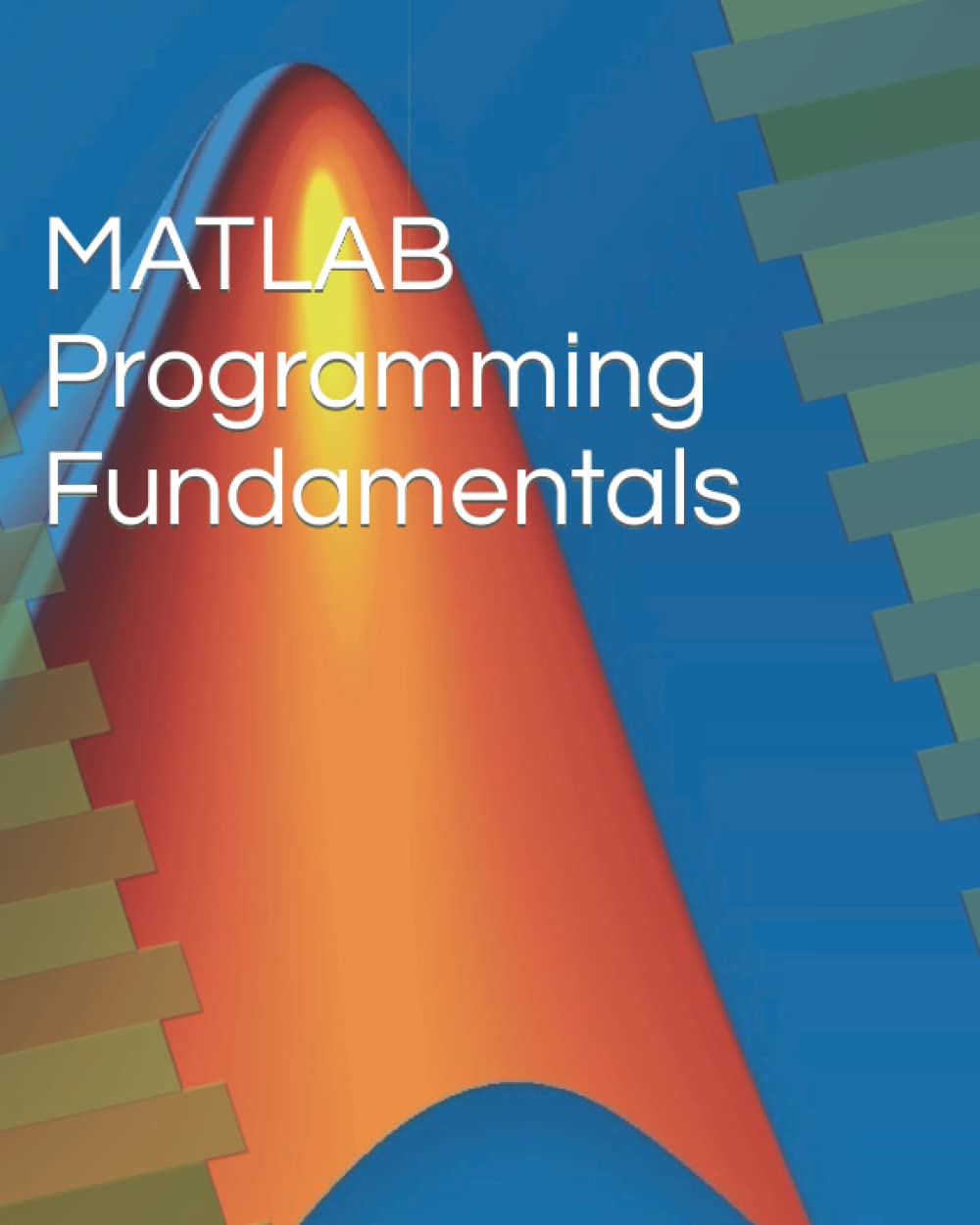 MATLAB Programming Fundamentals: Analyze Data & Develop Algorithms