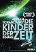 Die Kinder der Zeit: Roman