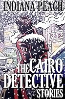 The Cairo Detective Stories 1518677975 Book Cover