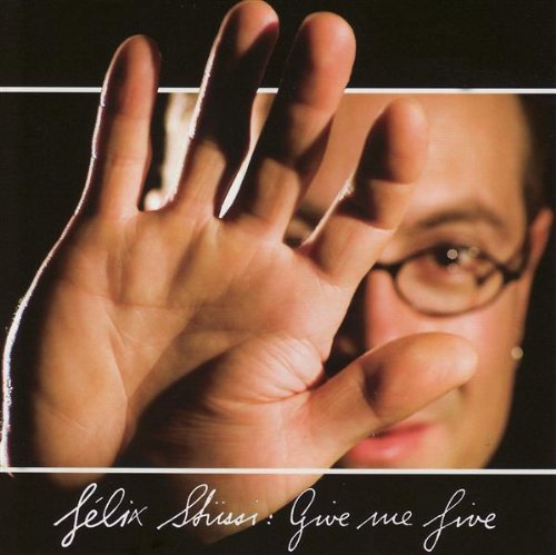 STUSSI;FELIX - GIVE ME FIVE [Audio CD] STUSSI;FELIX