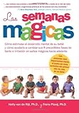 Las Semanas Magicas: Como estimular el desarrollo mental de su bebe y como ayudarlo a cambiar sus 8 precedibles fases de llanto e irritacion en saltos magicos hacia adelante (Spanish Edition) by Dr Frans Plooij (2012-11-27) - Dr Frans Plooij;Dr Hetty van de Rijt