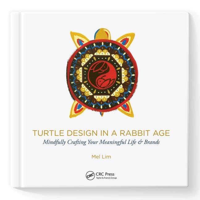 Buy Turtle Design in a Rabbit Age: Mindfully Crafting Your Meaningful Life & Brands (3d Photorealistic Rendering) — BookShops.in