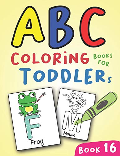 ABC Coloring Books for Toddlers Book16: A to Z coloring sheets, JUMBO Alphabet coloring pages for Pr ABC Coloring Books for Toddlers Book16: A to Z coloring sheets, JUMBO Alphabet coloring pages for Pr