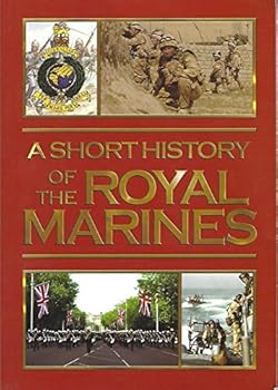 Paperback A Short History of the Royal Marines: No.33 (Royal Marines Historical Society Special Publication) Book
