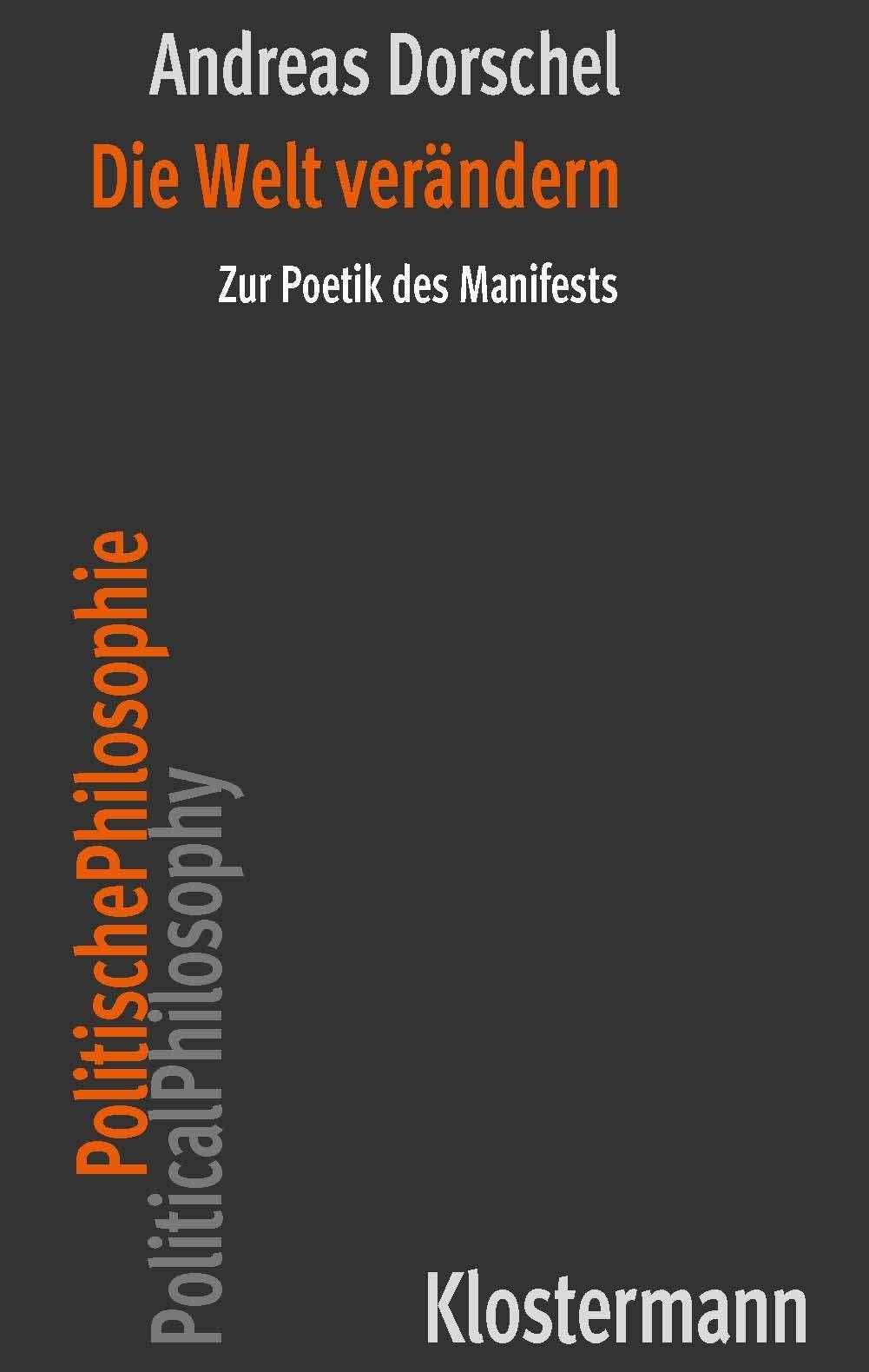 Die Welt verändern: Zur Poetik des Manifests