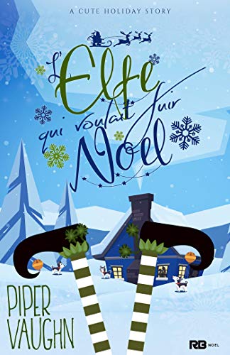 Télécharger L'elfe qui voulait fuir Noël PDF Ebook En Ligne