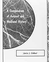 A Compendium of Ancient & Medieval History 1570742332 Book Cover