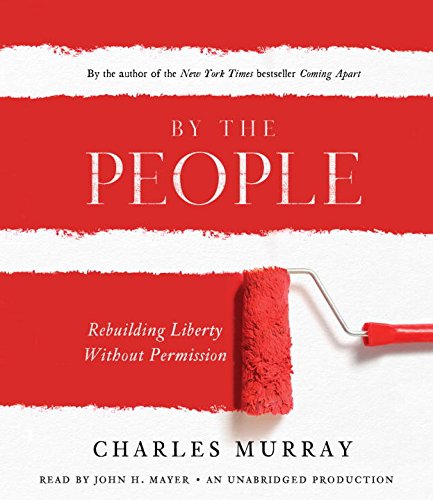 By the People: Rebuilding Liberty Without Permission