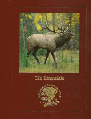 Elk essentials (Hunting wisdom library) 1581590342 Book Cover