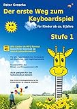  Der erste Weg zum Keyboardspiel (Stufe 1): Für Kinder ab ca. 6 Jahre - Keyboardlernen leicht gemacht - Erste Schritte in die Welt des Keyboardspielens