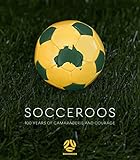 socceroos jersey  Socceroos: 100 Years of Camaraderie and Courage