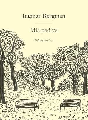 Mis padres: Trilogía familiar (NARRATIVA)