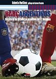 Barçargentinos - Historia de los futbolistas argentinos del FC Barcelona (Spanish Edition)