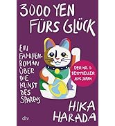 3000 Yen fürs Glück: Ein Familienroman über die Kunst des Sparens | Der Nr.-1-Bestsellers aus Japan