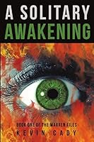 A Solitary Awakening: Book One of the Warren Files 1483448673 Book Cover