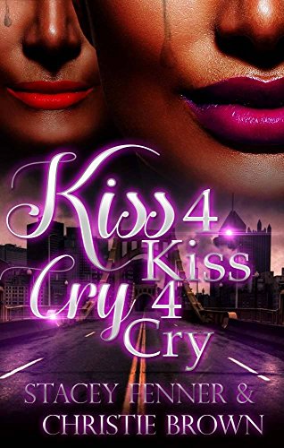 Kiss 4 Kiss Cry 4 Cry Kiss 4 Kiss Cry 4 Cry Ebook Fenner Stacey Brown Christine Amazon Co Uk Kindle Store