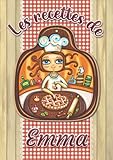  Les recettes de Emma: Cahier de recettes à remplir pour 100 recettes A4  Prénom personnalisé Emma  Cadeau d\'anniversaire pour femme, maman, sœur, copine ..  Grand format A4 (21 x 29.7 cm)