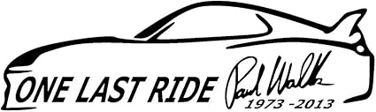 LLI One Last Ride RIP Paul Walker Vinyl Decal Sticker, 5.5x1.6"