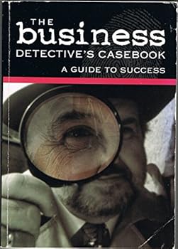 Hardcover The Business Detective's Casebook: A Guide to Success Book