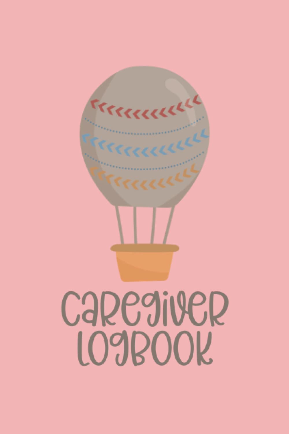 Caregiver Logbook: Daily Checklist and Schedule Journal for Caregivers, Daycares and Elder Care, 6 x 9