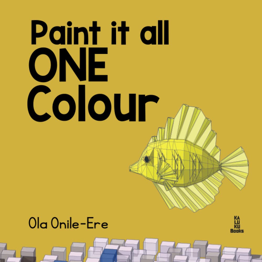 Paint It All One Colour: A tale to celebrate difference
