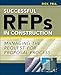 Successful RFPs in Construction: Managing the Request for Proposal Process