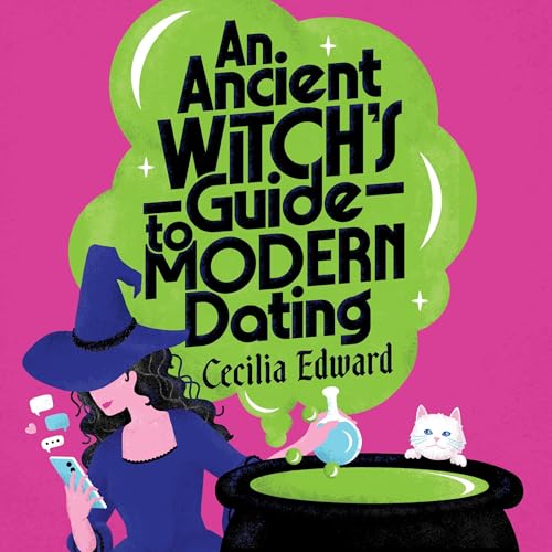 An Ancient Witch's Guide to Modern Dating Audiolibro Por Cecilia Edward arte de portada