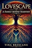 Lovescape: A Family Beyond Tradition B0H4G2P2FD Book Cover