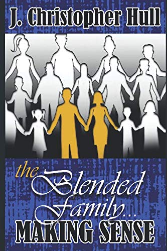The Blended Family... Making Sense 1797505998 Book Cover