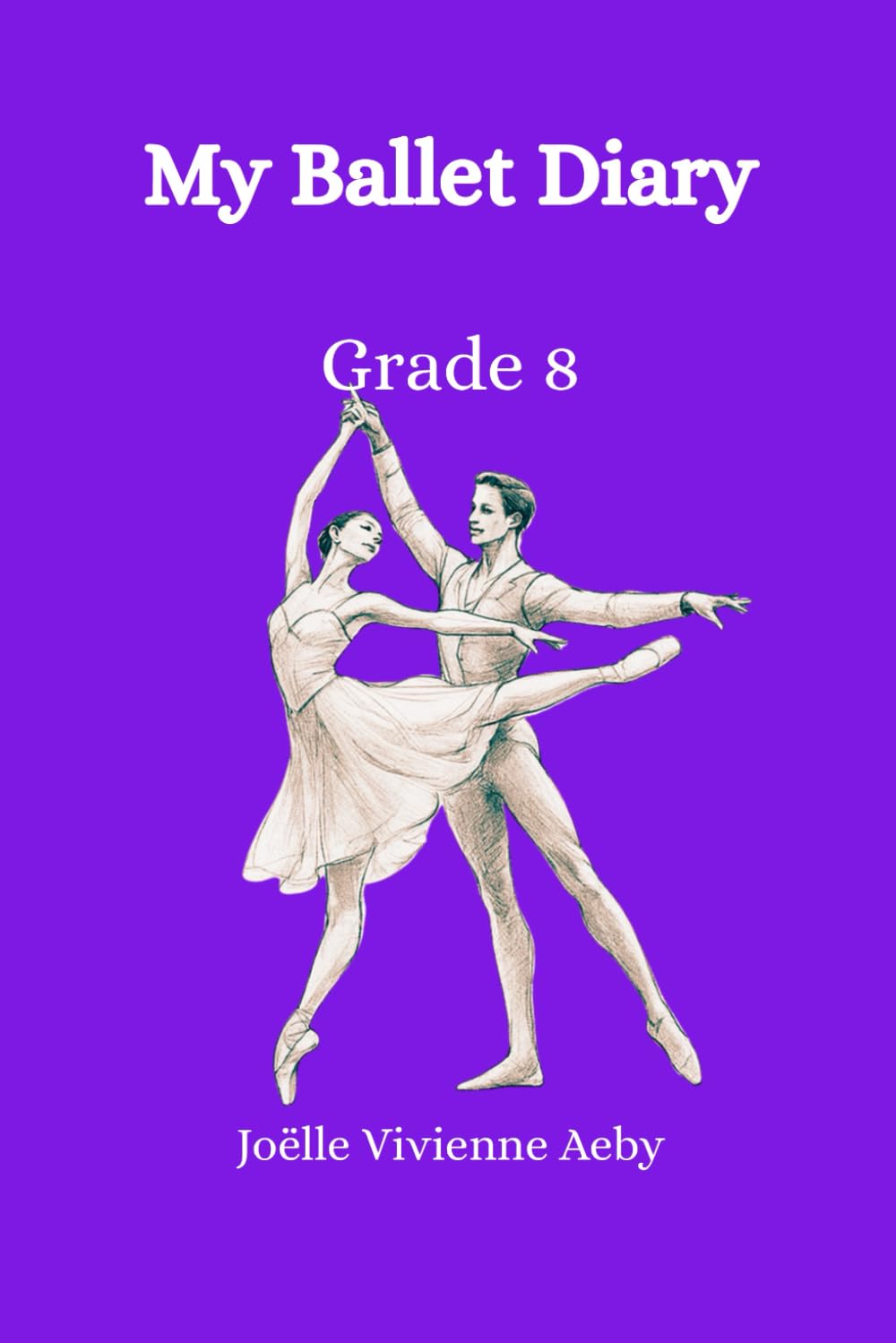 My Ballet Diary Grade 8 journal Tchaikovsky Pas de Deux danse classique