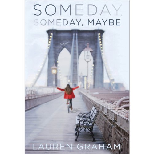 Someday, Someday, Maybe (Written by Lauren Graham)