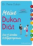 Meine Dukan Diät: Das 9-Wochen Erfolgsprogramm