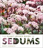 The Plant Lover's Guide to Sedums (The Plant Lover’s Guides)