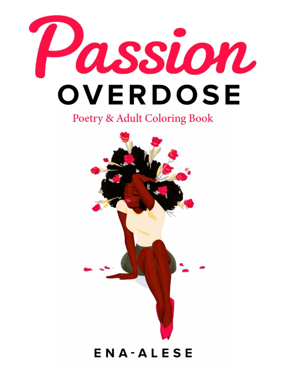 Passion Overdose: Poetry & Adult Coloring Book