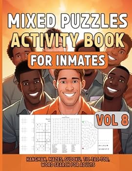 Mixed Puzzles Activity Book For Inmates Vol 8: Fun Activities For Adults Including Hangman, Mazes, Sudoku, Tic Tac Toe, Word Search, Challenging Brain