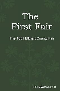 The First Fair: The 1851 Elkhart County Fair