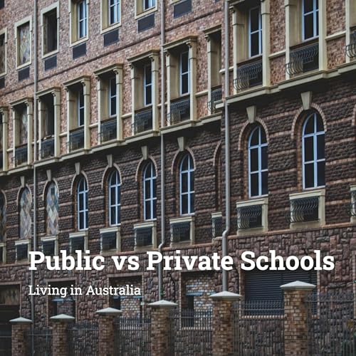 Ep 53 - Education System in Australia: Public vs Private Schools Compared cover art